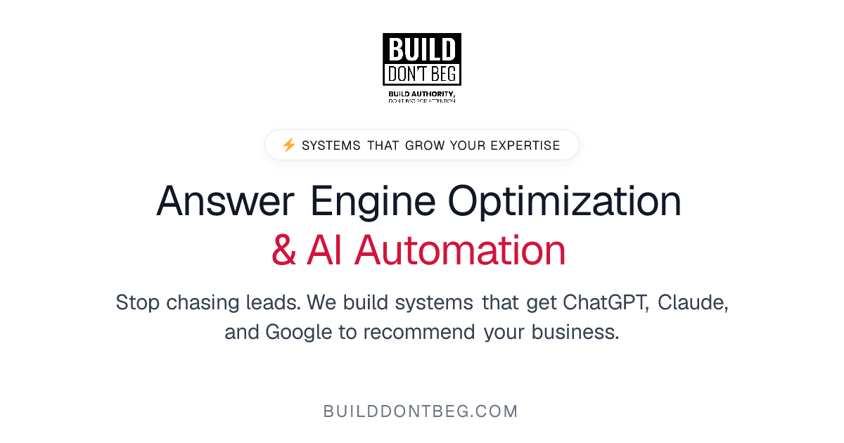 Build Don't Beg | Answer Engine Optimization & AI Automation
